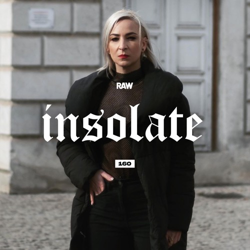 RAWCAST160 • Insolate