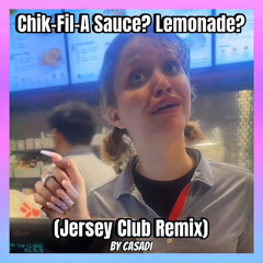 No Chik-Fil-A Sauce? - (JERSEY CLUB REMIX) Lemonade by CasaDi