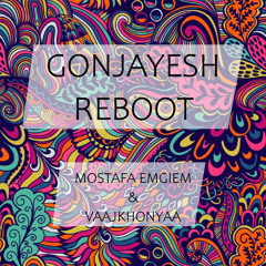 Gonjayesh Reboot (Mostafa Emgiem & Vaajkhonyaa) *SEPT2020*