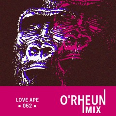 O'RHEUN Mix - LOVE APE
