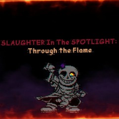 Dusttrust X - SLAUGHTER In The SPOTLIGHT: Through the Flame (Mix) [By Pylive]