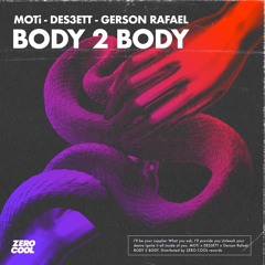 MOTi X DES3ETT x Gerson Rafael - Body 2 Body (Radio Edit)