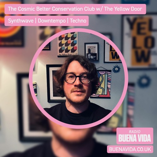 The Cosmic Belter Conservation Club w/ The Yellow Door - Radio Buena Vida 26.02.23