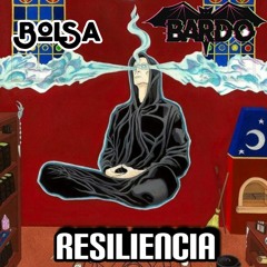Resiliencia - Bardo x Bolsa (Remix)