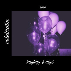 Alyx Ft. KayKay - Celebratin'