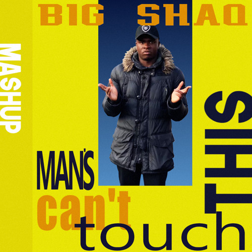 Big Shaq - Man's can't touch this (Mashup)
