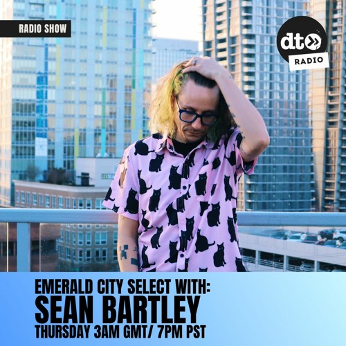 Emerald City Select 001 with Sean Bartley
