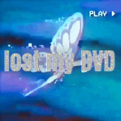 Lost My DVD