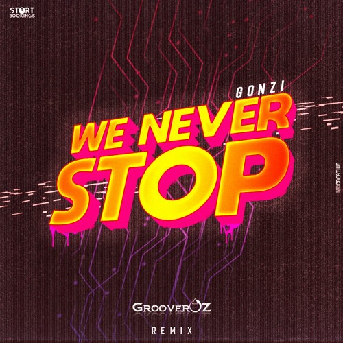 Gonzi - We Never Stop (GrooverOz Rmx) DOWNLOAD FREE