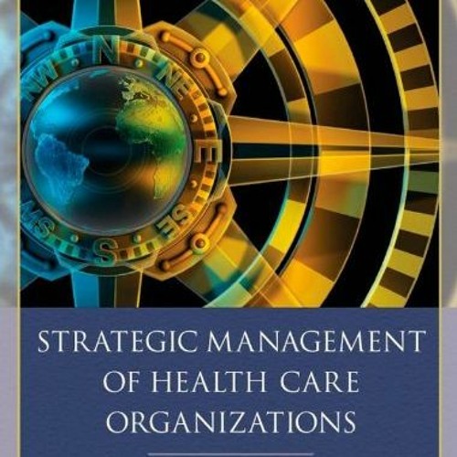 Read online Strategic Management of Health Care Organizations by  Linda E. Swayne,W. Jack Duncan,Pet