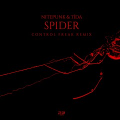 Nitepunk & Tida - Spider (feat. Tida) (Control Freak Remix)