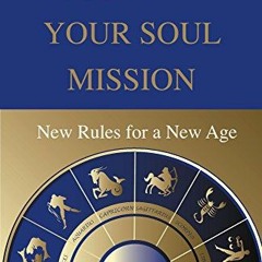 [READ] EPUB 💙 Discovering Your Soul Mission: New Rules for a New Age by  Linda Brady