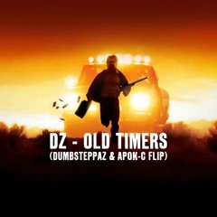 DZ - Old Timers (Dumbsteppaz + Apok-C Flip)
