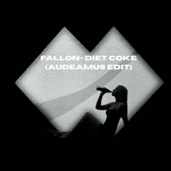 Fallon- Diet Coke (Audeamus Edit) (FREE DOWNLOAD)