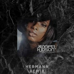 Jennifer Hudson Spotlight (Hermann Remix)