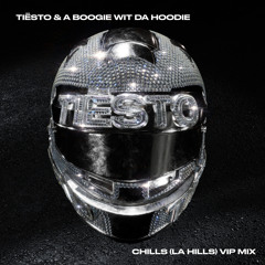 Tiësto & A Boogie Wit da Hoodie - Chills (LA Hills) [VIP Mix]
