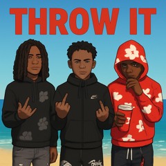 Throw it (Ft. Keezy & Arakkz)