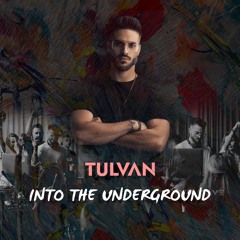 Into the underground | TULVAN | 2021