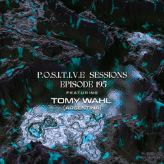 PS195 - AB+ presents P.O.S.I.T.I.V.E SESSIONS - EPISODE.195 - Special Guest : "TOMY WAHL"