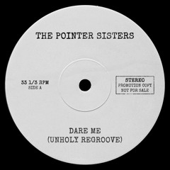 The Pointer Sisters - Dare Me (Unholy Regroove)