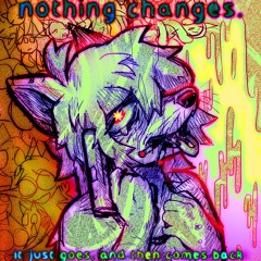 nothing changes