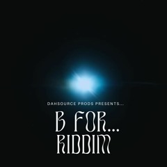 B For... Riddim