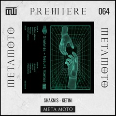 MM PREMIERE 064 | Shaknis - Ketini [META MOTO]