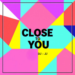Close To You