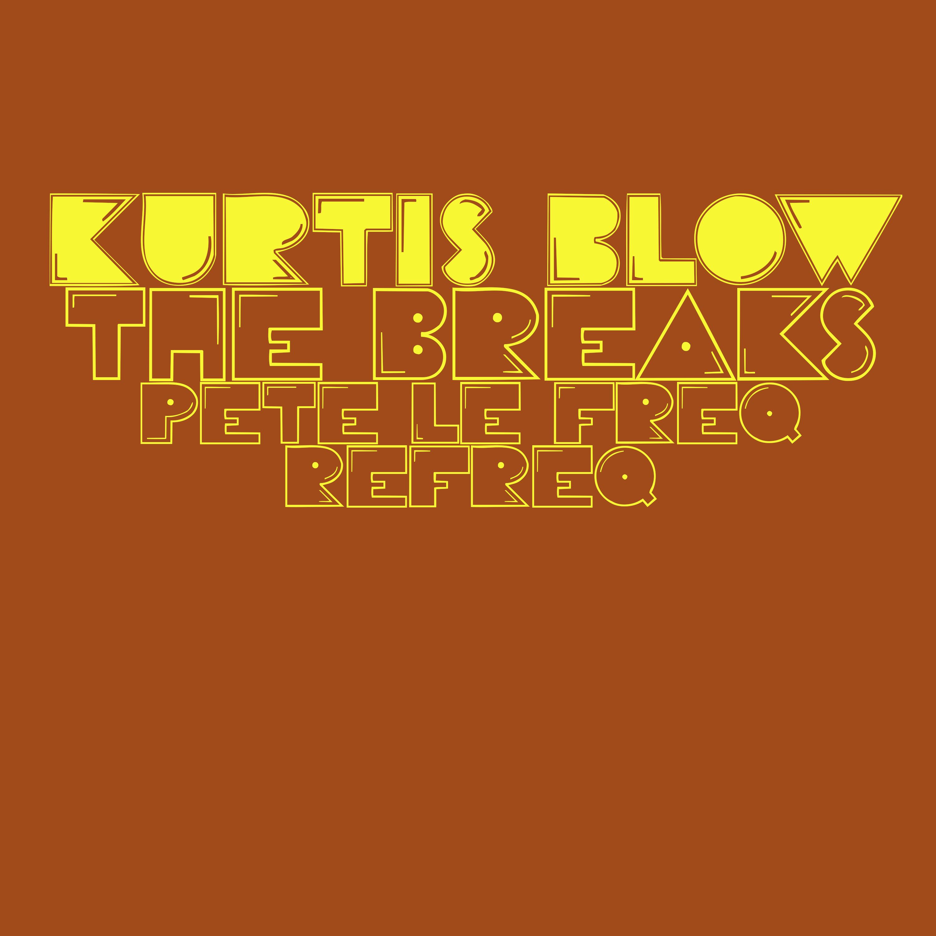 Kurtis Blow – The Breaks (Pete Le Freq Refreq)