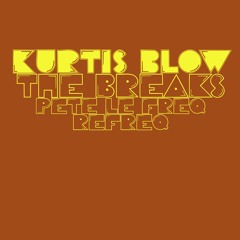 Kurtis Blow - The Breaks (Pete Le Freq Refreq)