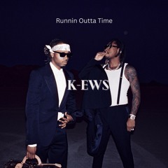 Future & Metro Boomin - Runnin Outta Time (Tarraxa Remix by K-EWS)