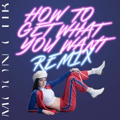 How to Get What You Want Remix