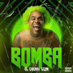 El Cherry Scom - BOMBA