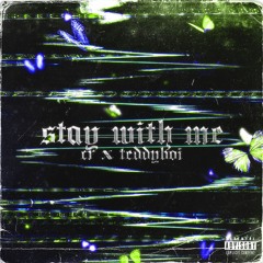 STAY WITH ME FEAT TEDDYBOI ༼﴾prod. YoungTaylor﴿༽