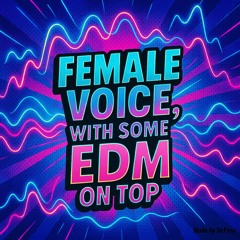 Female Voices / EDM