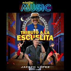 Tributo A La Escuelita - Jafeth López
