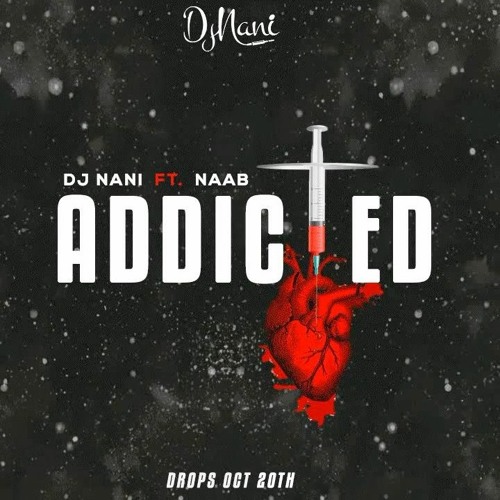 Djnani - Addicted Ft Naab