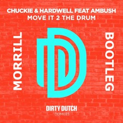 Hardwell & Chuckie - Move It 2 The Drum (MORRILL Big Room Bootleg)