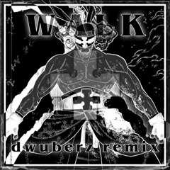 karim - walk (dwuberz remix)