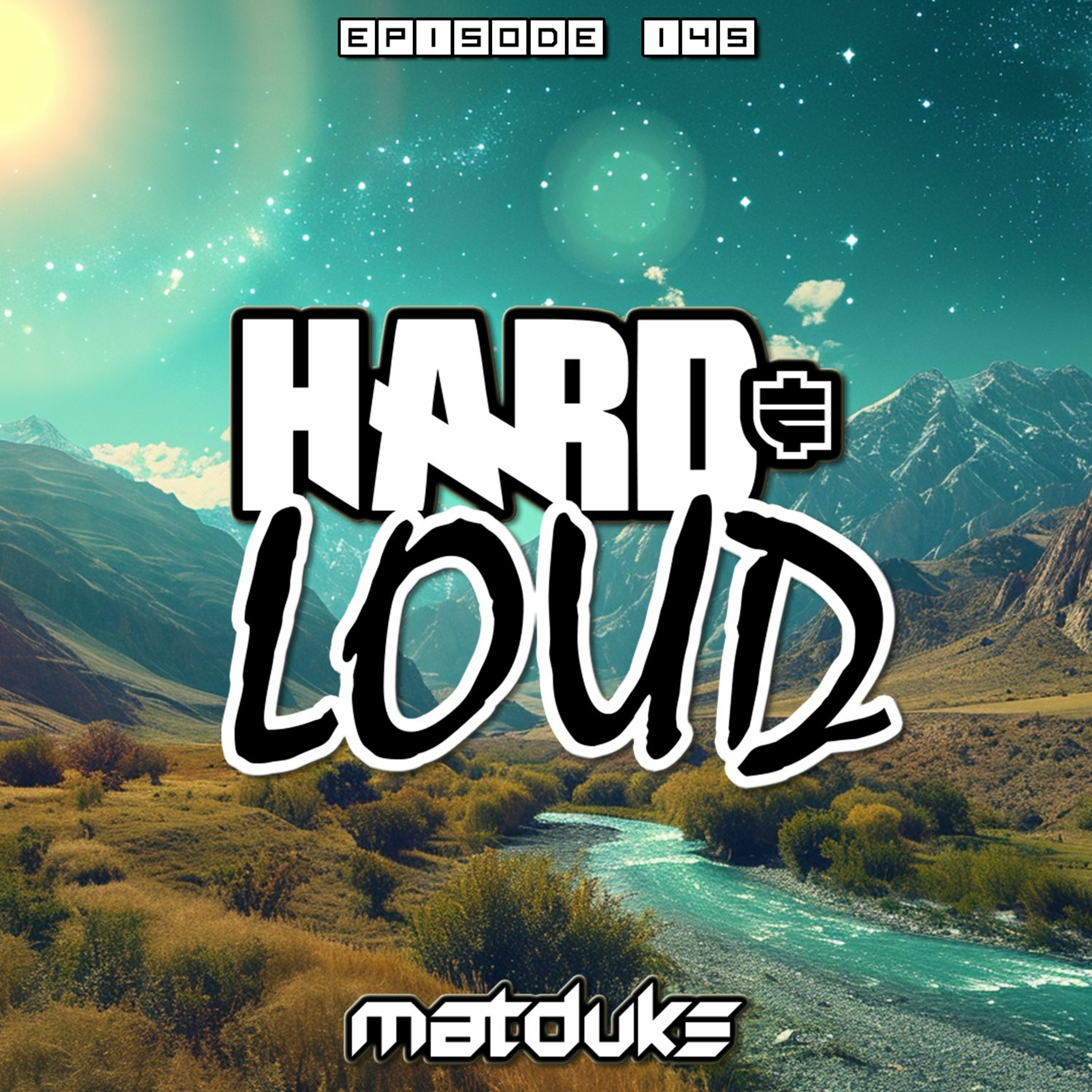 Matduke presents The Hard & Loud Podcast (Hardstyle, Happy Hardcore)