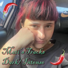 Mati’s Dark Tracks
