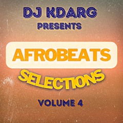 #AfrobeatsSelections Volume 4
