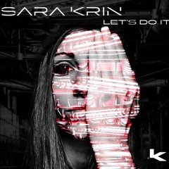 Sara Krin - Let's Do It (Original Mix)