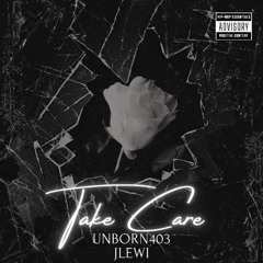 Take Care ft JLewi (prod by. TrackPros)