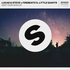 Lucas & Steve x Firebeatz ft. Little Giants - Keep Your Head Up (Justin Koning Remix)