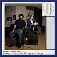 Shcuro & Maria Amor - 21st October 2025