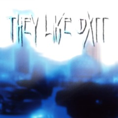 They Like Dxtt (prod.Kezii)
