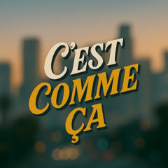 C'EST COMME ÇA