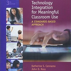 GET EPUB √ Technology Integration for Meaningful Classroom Use: A Standards-Based App