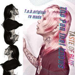 Taste of Blue - The Pan that Knows with bros and grateful (Original Mix & Lyris)